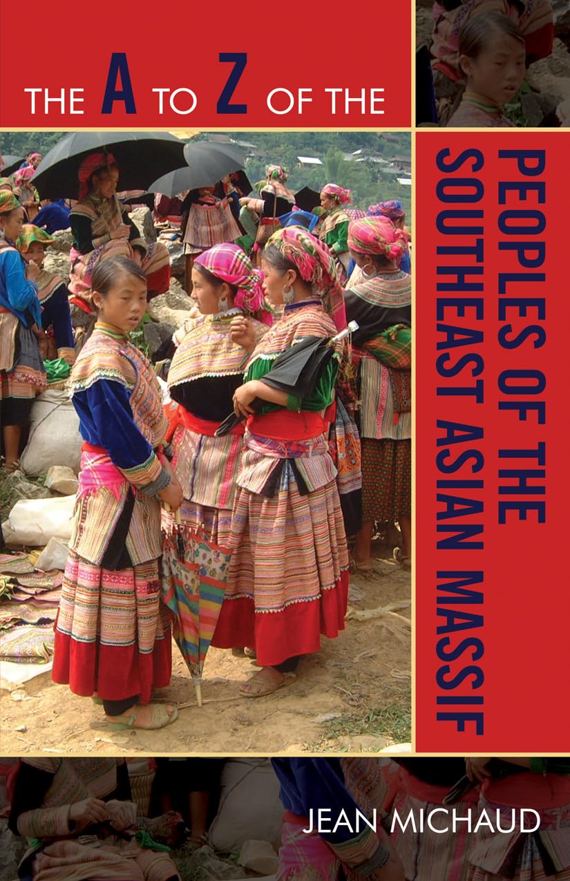 The A To Z Of The Peoples Of The Southeast Asian Massif (Volume 61) (The A To Z Guide Series, 61),Used