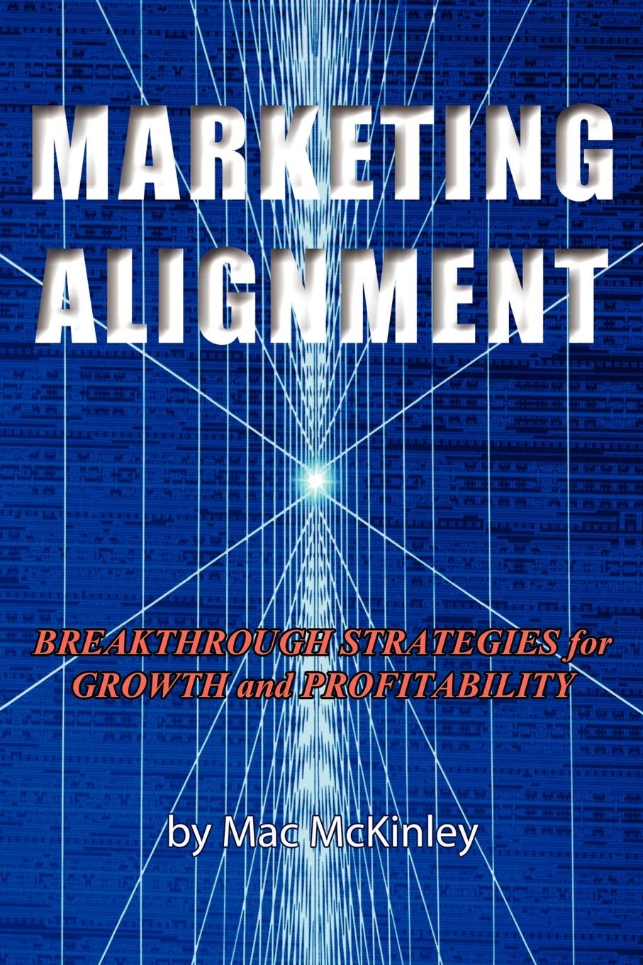 Marketing Alignment: Breakthrough Strategies for Growth and Profitability,Used