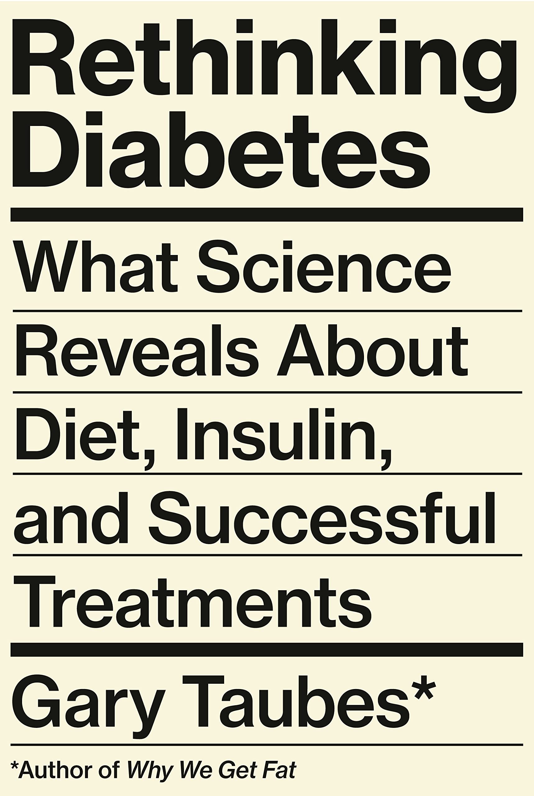 Rethinking Diabetes: What Science Reveals About Diet, Insulin, And Successful Treatments