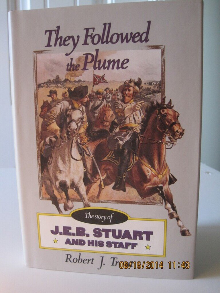 They Followed The Plume: The Story Of J.E.B. Stuart And His Staff,Used