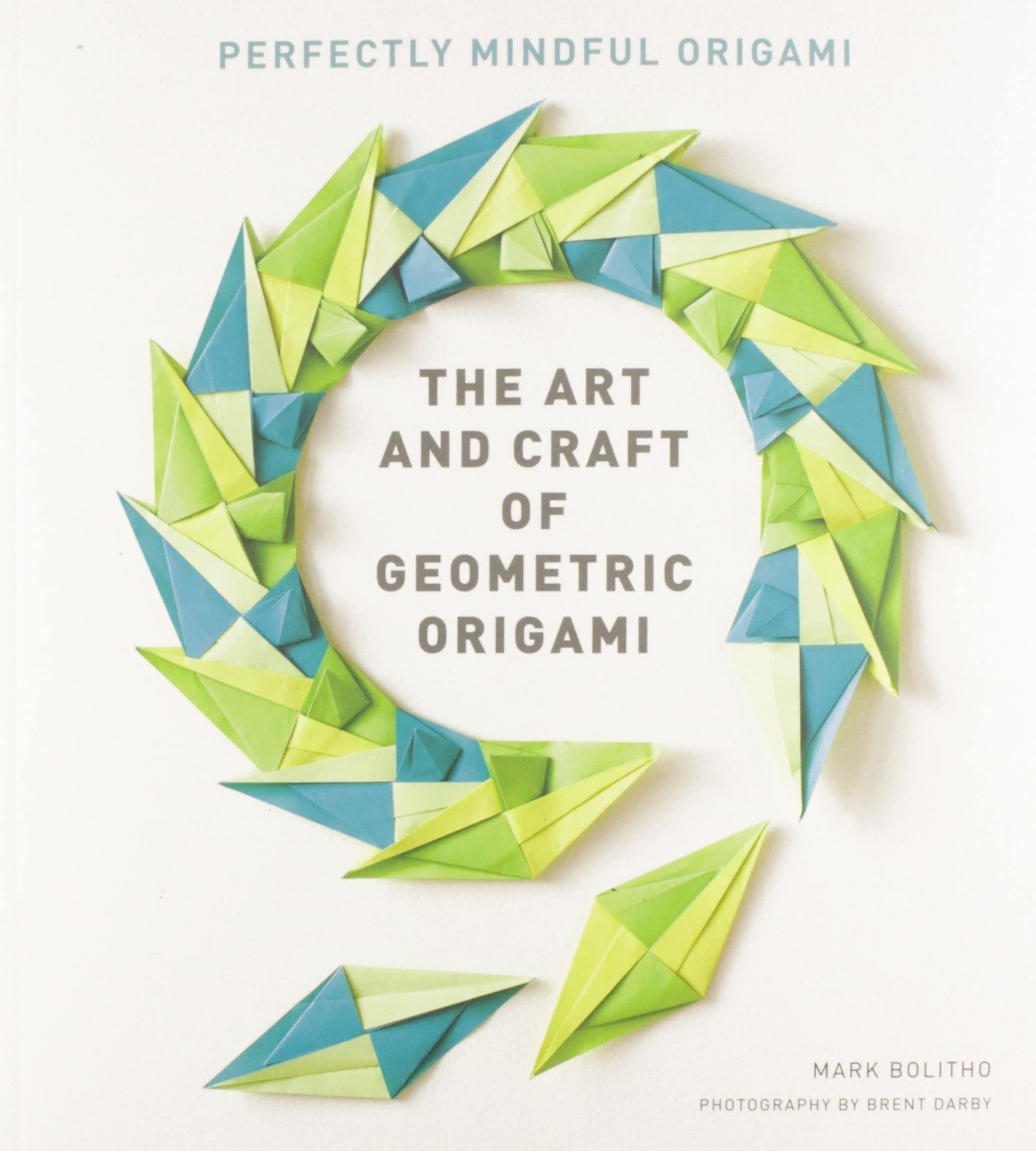 The Art and Craft of Geometric Origami: An Introduction to Modular Origami (Origami Project Book on Modular Origami, Origami Pap,Used