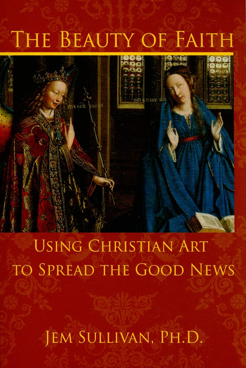The Beauty of Faith: Using Christian Art To Spread Good News,Used
