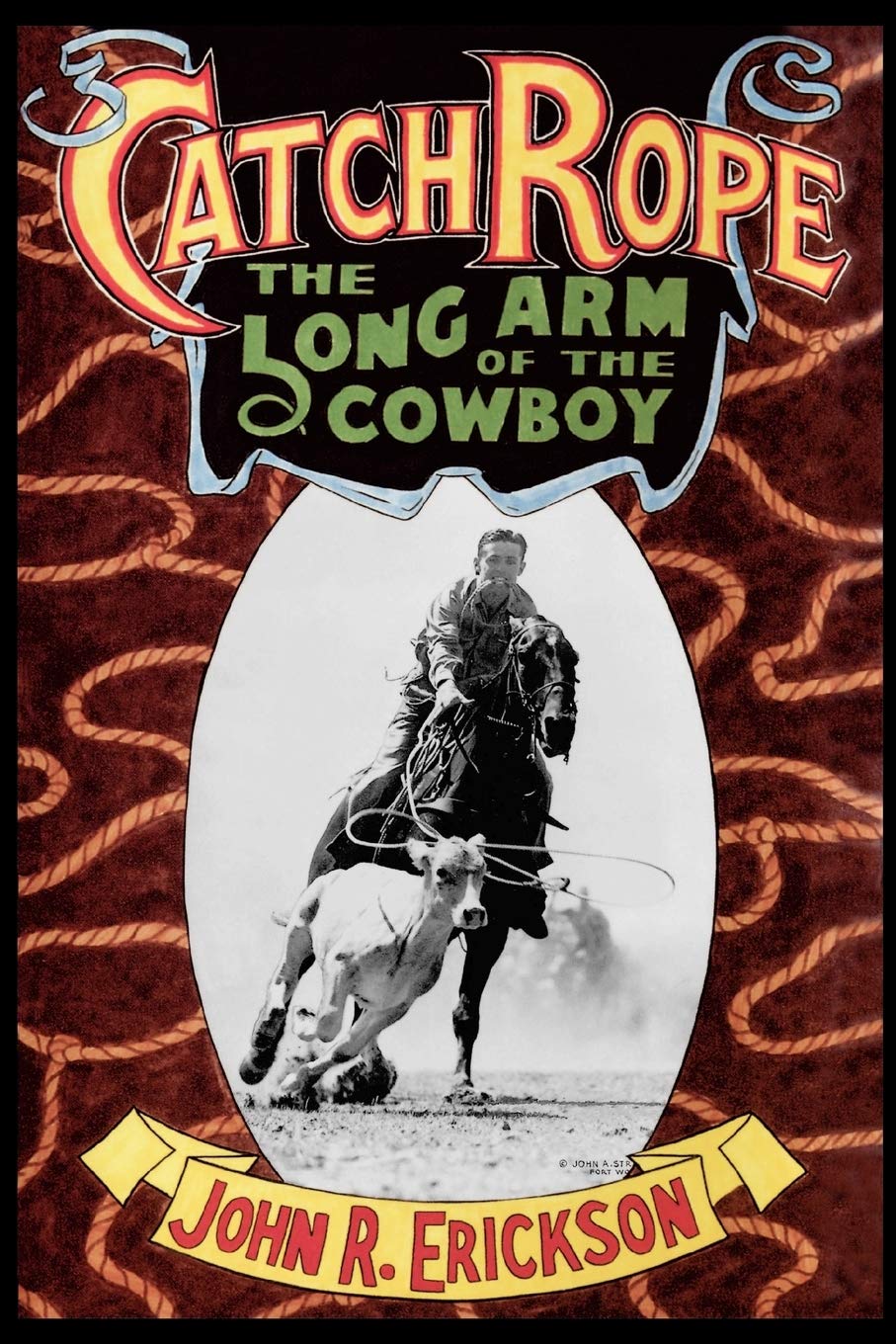Catch Rope: The Long Arm of the Cowboy (Western Life Series),Used