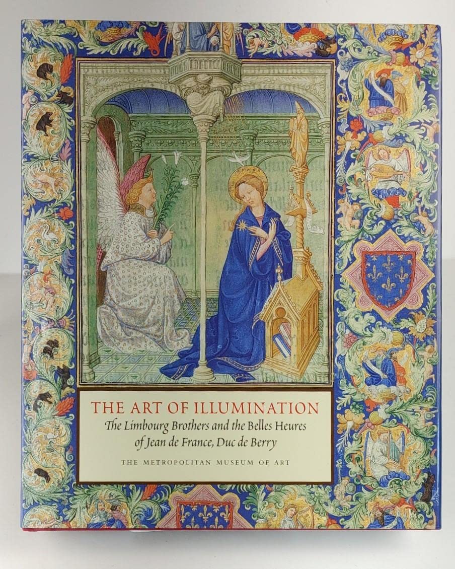 The Art Of Illumination: The Limbourg Brothers And The 'Belles Heures' Of Jean De France, Duc De Berry,New