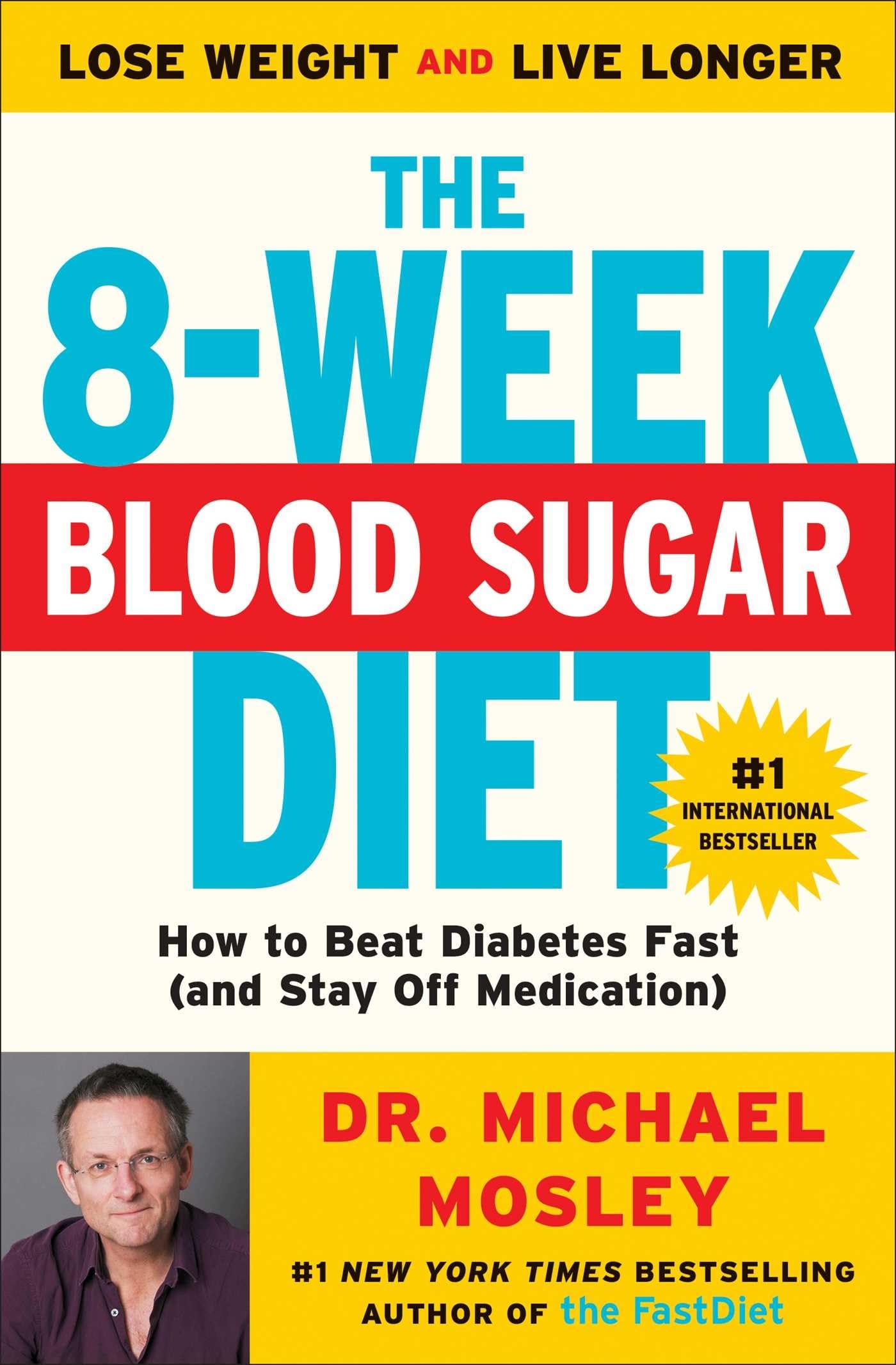 The 8Week Blood Sugar Diet: How To Beat Diabetes Fast (And Stay Off Medication)
