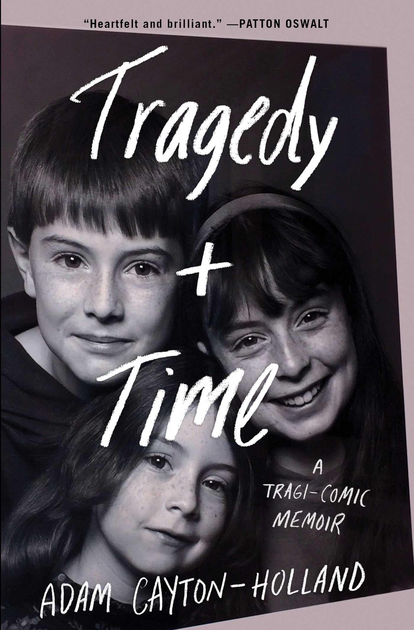Tragedy Plus Time: A Tragicomic Memoir,Used