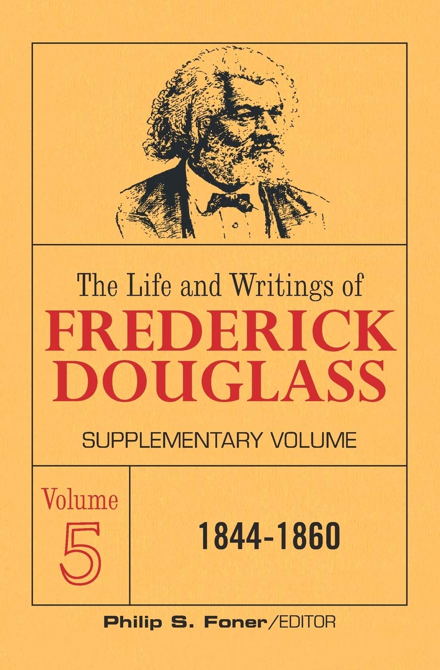 Life and Writings of Frederick Douglass Supplementar (Life & Writings of Frederick Douglass) VOL. 5,New