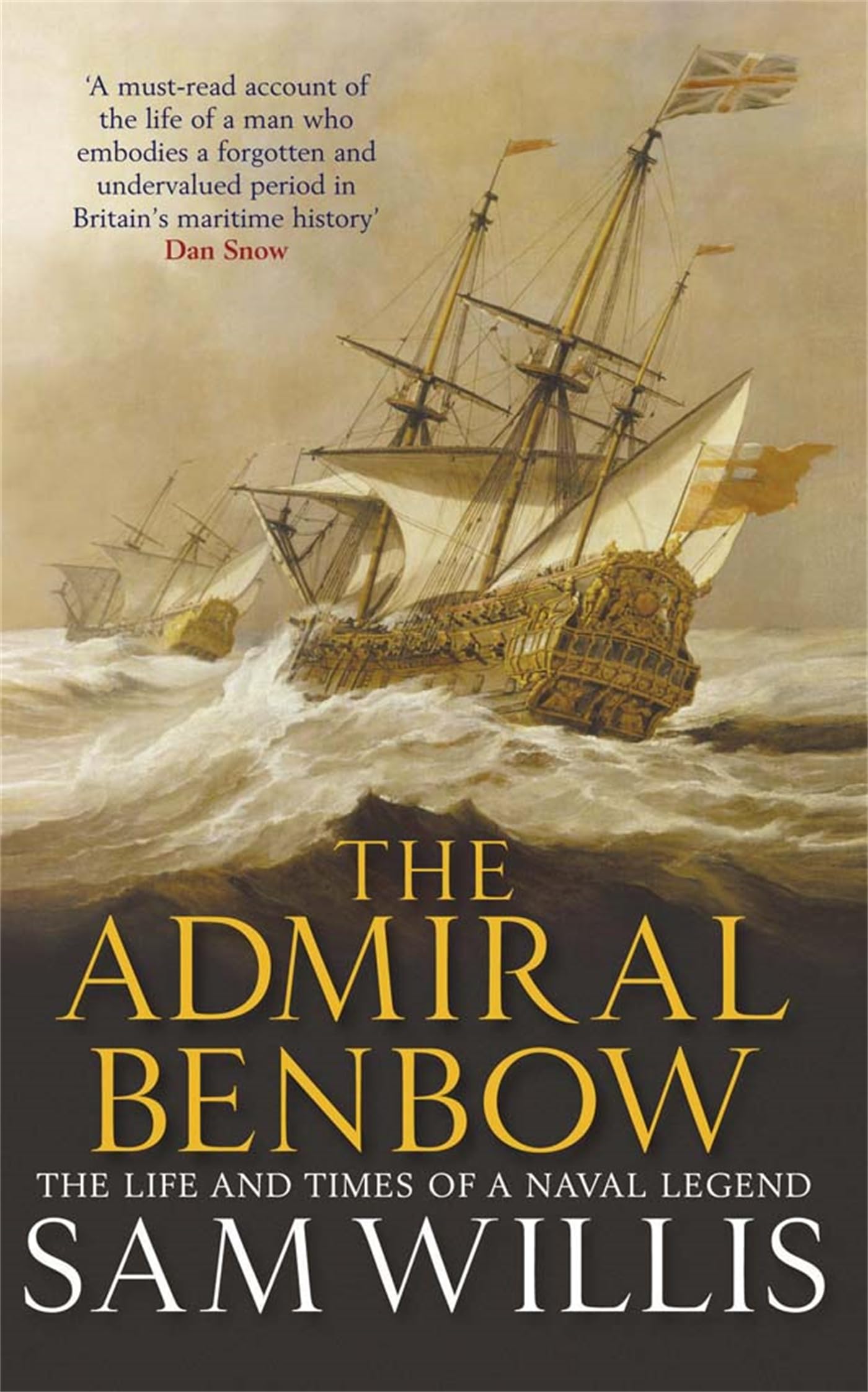 The Admiral Benbow: The Life And Times Of A Naval Legend (Hearts Of Oak Trilogy)