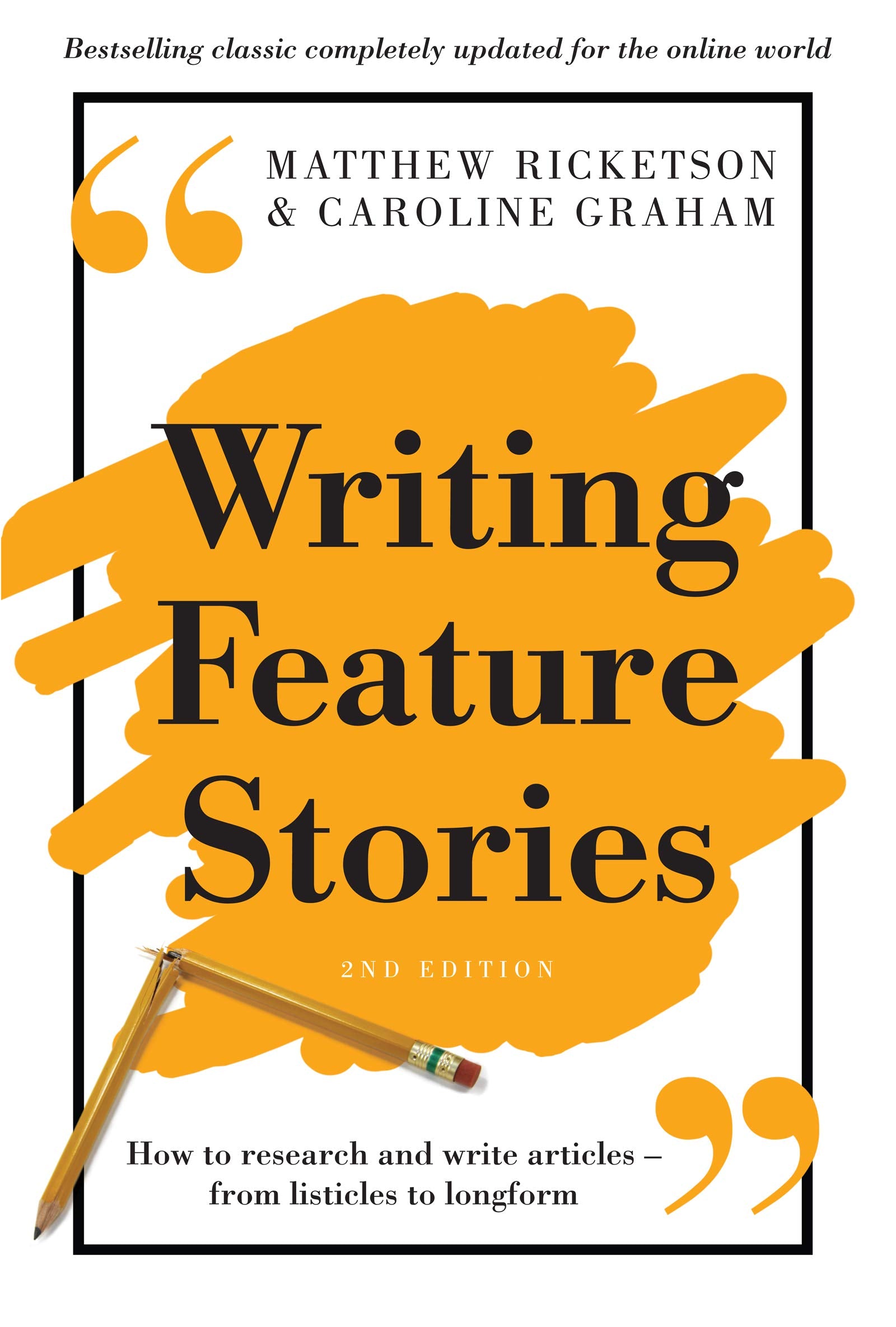 Writing Feature Stories: How to research and write articles  from listicles to longform,Used