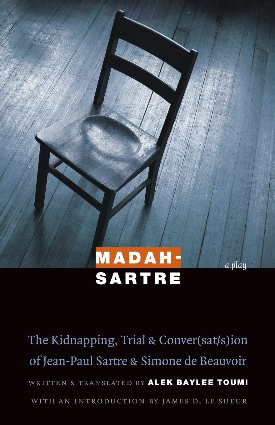 Madahsartre: The Kidnapping, Trial, And Conver(Sat/S)Ion Of Jeanpaul Sartre And Simone De Beauvoir (France Overseas: Studies I,Used
