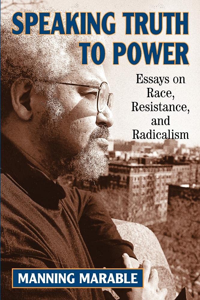 Speaking Truth To Power: Essays On Race, Resistance, And Radicalism,Used