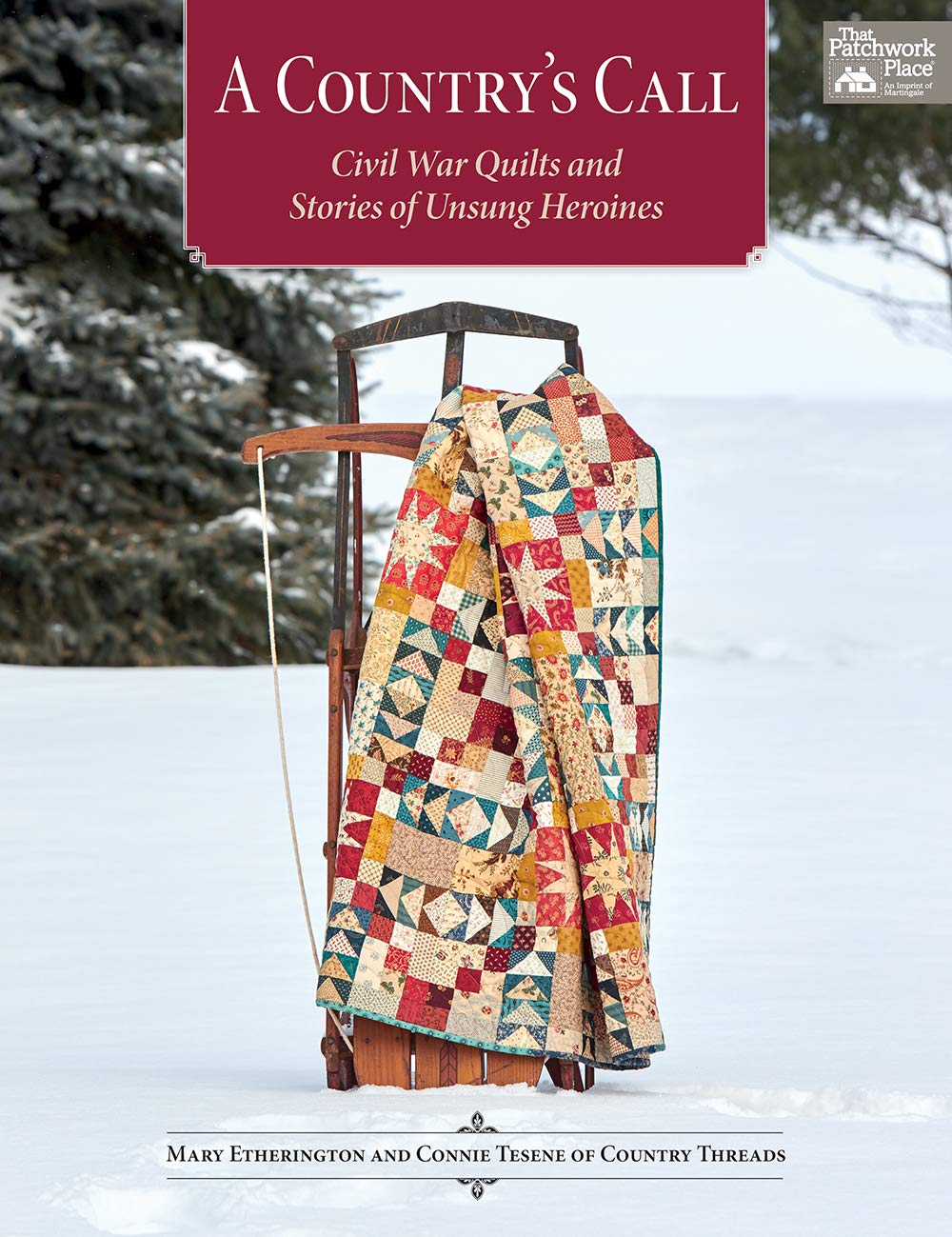 A Country'S Call: Civil War Quilts And Stories Of Unsung Heroines