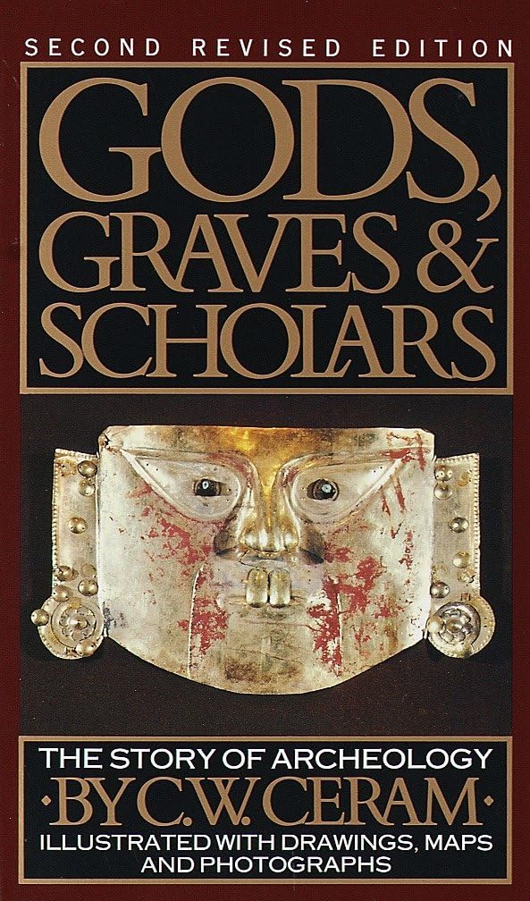 Gods, Graves and Scholars: A Story of Archaeology, Second Revised Edition.,Used