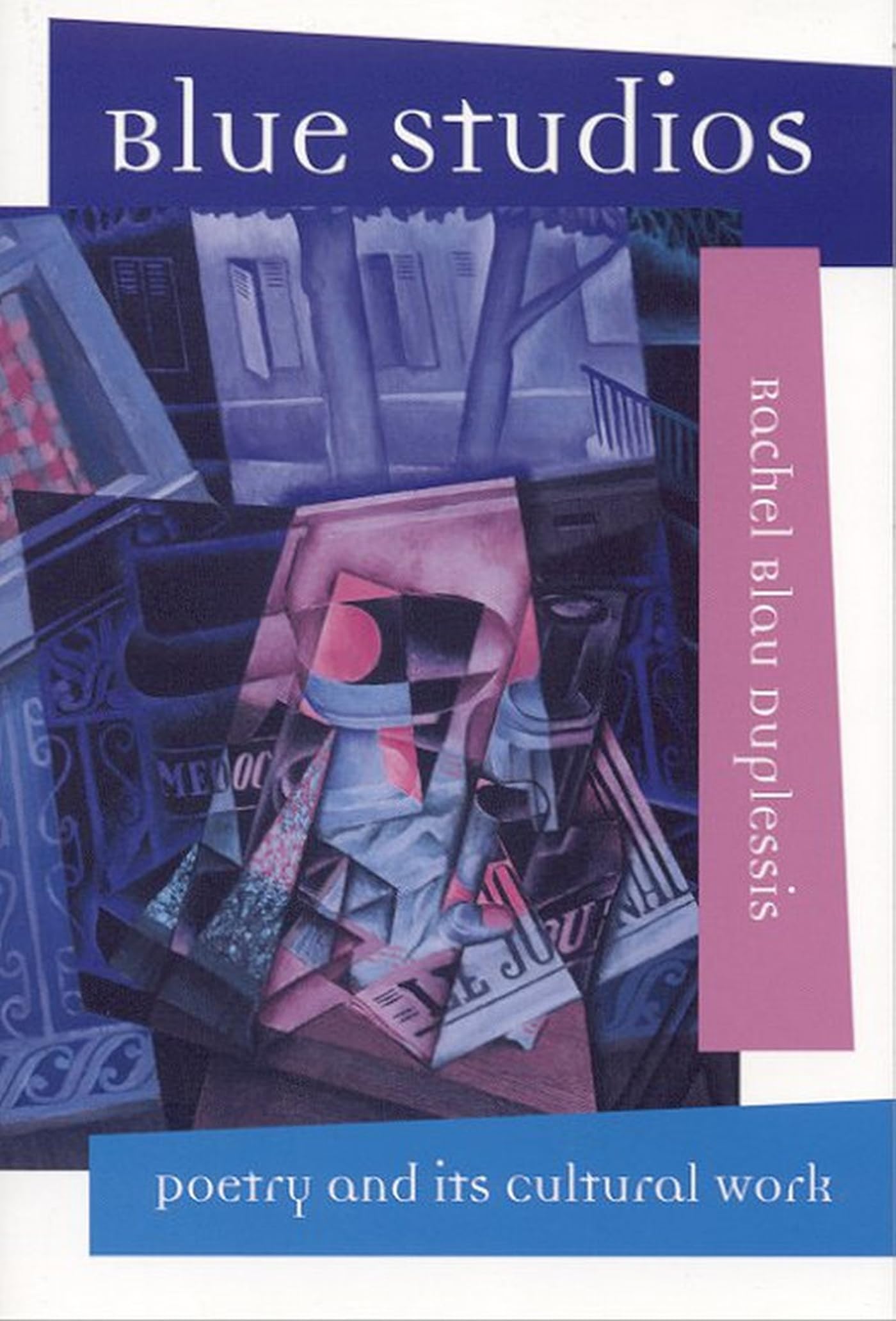 Blue Studios: Poetry And Its Cultural Work (Modern And Contemporary Poetics),Used