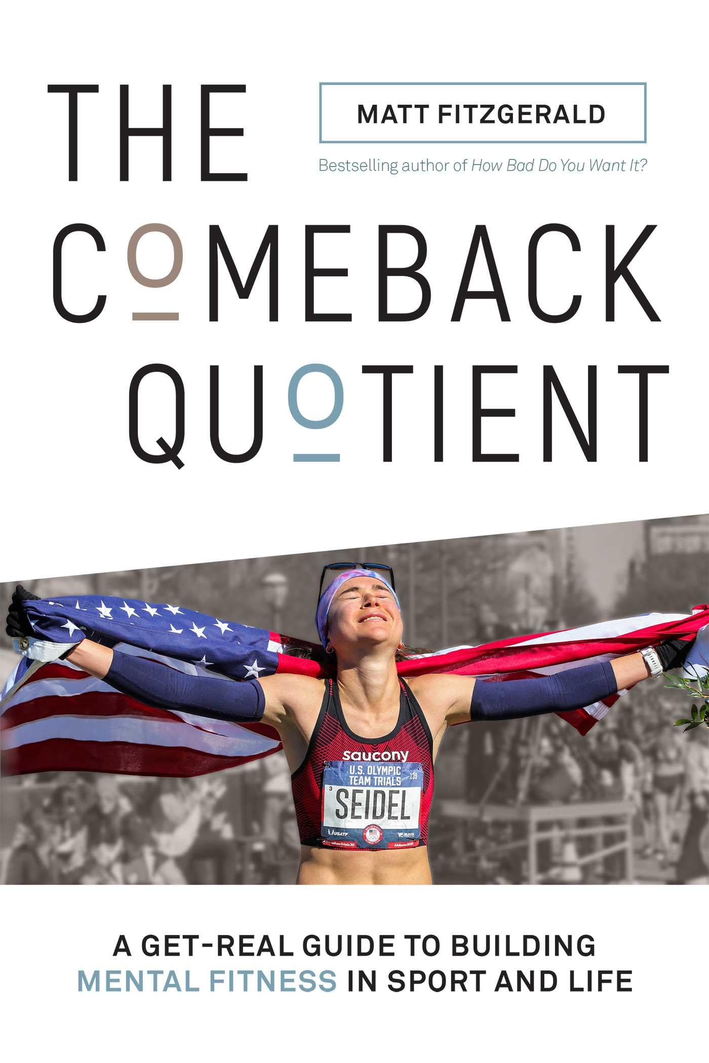The Comeback Quotient: A GetReal Guide to Building Mental Fitness in Sport and Life,Used