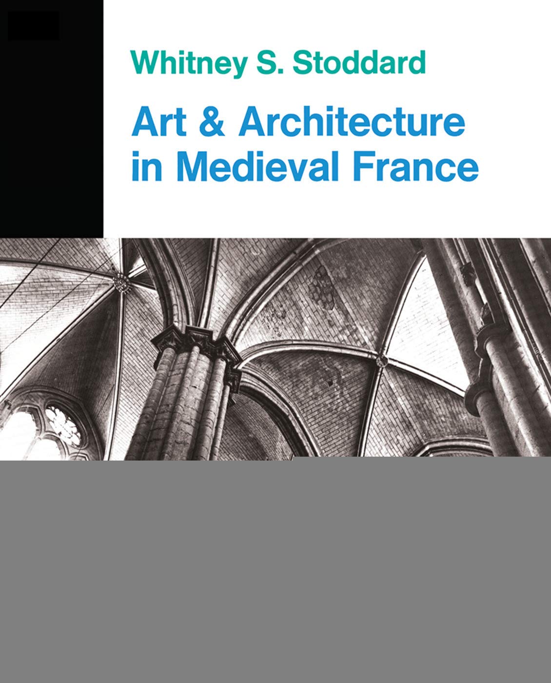 Art and Architecture in Medieval France: Medieval Architecture, Sculpture, Stained Glass, Manuscripts, the Art of the Church Tre,Used