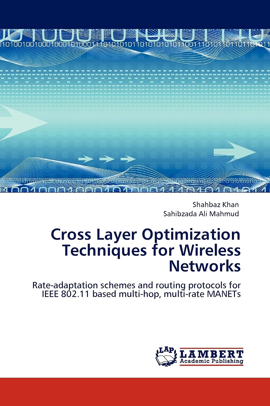 Cross Layer Optimization Techniques for Wireless Networks: Rateadaptation schemes and routing protocols for IEEE 802.11 based m,Used