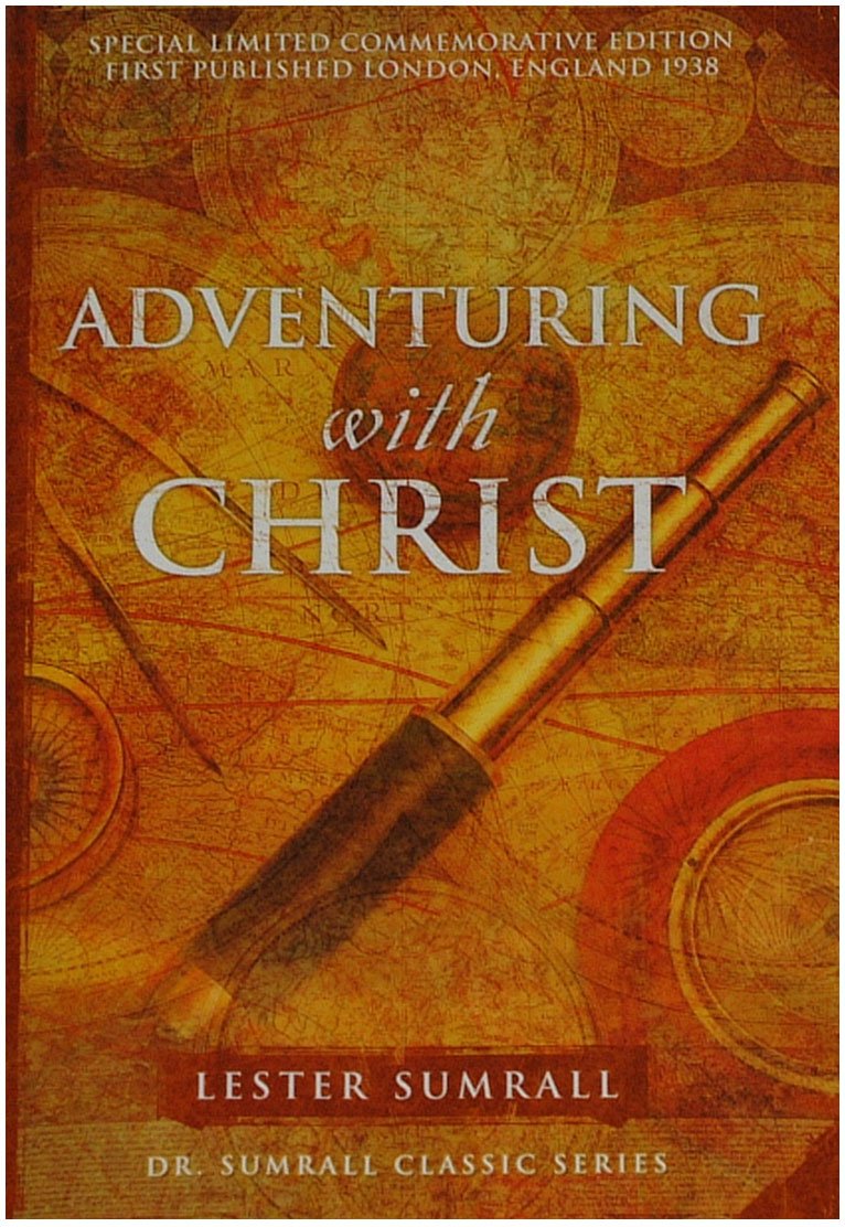 Adventuring with Christ: The Triumphant Experiences of Two Men of God Around the World,Used