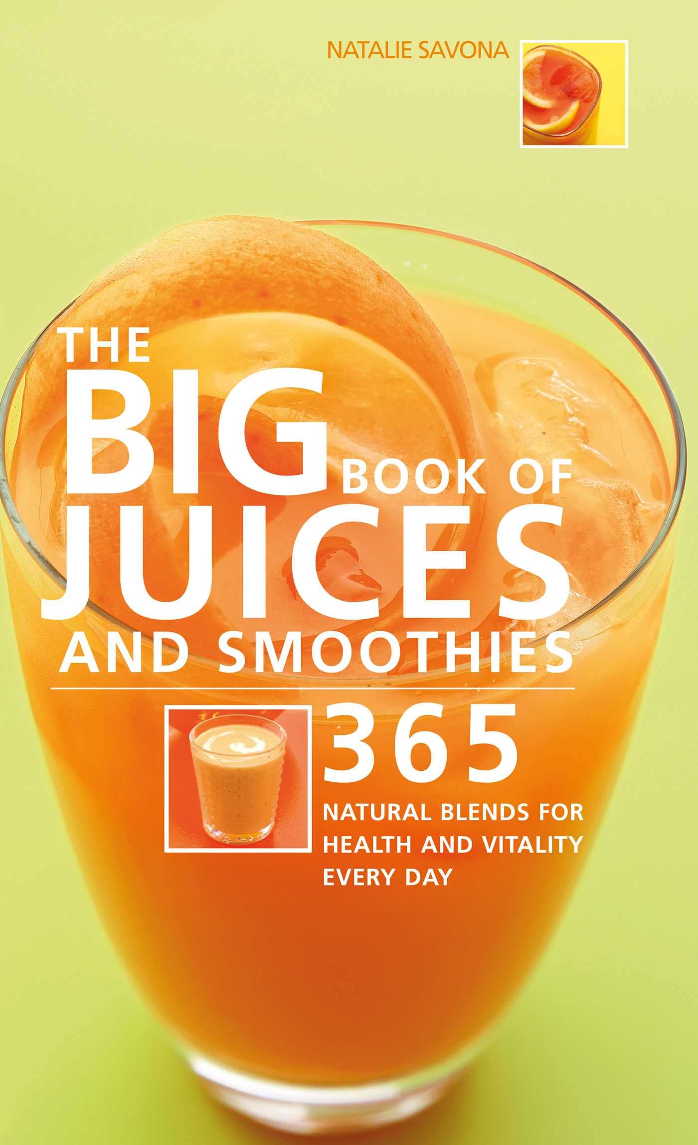 The Big Book of Juices and Smoothies : 365 Natural Blends for Health and Vitality Every Day,Used