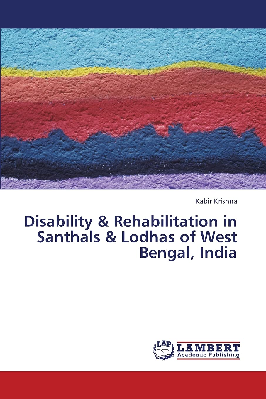 Disability & Rehabilitation in Santhals & Lodhas of West Bengal, India,Used