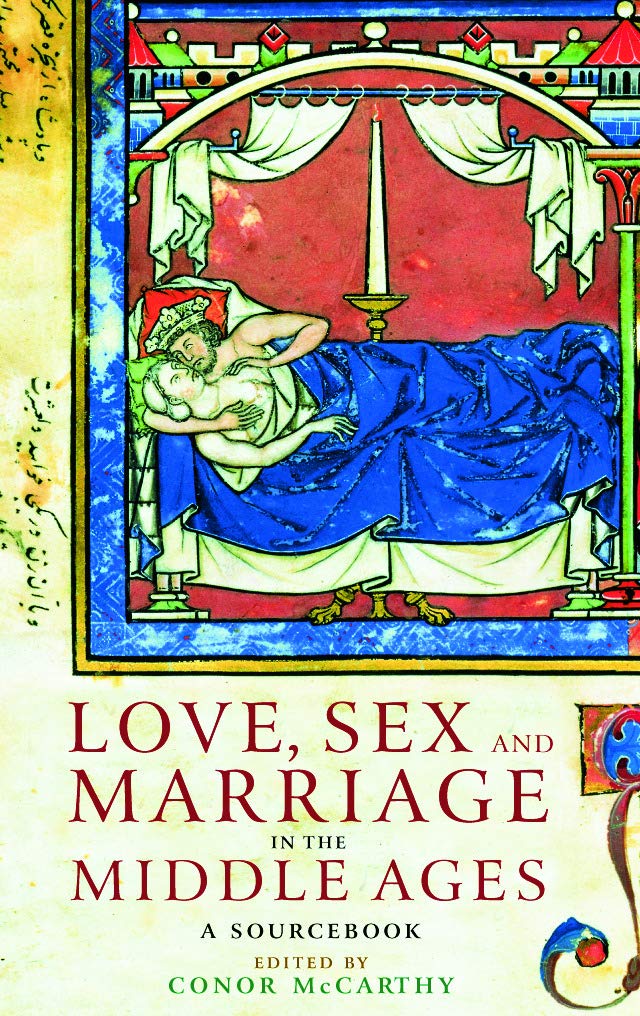 Love Sex & Marriage In The Middle Ages