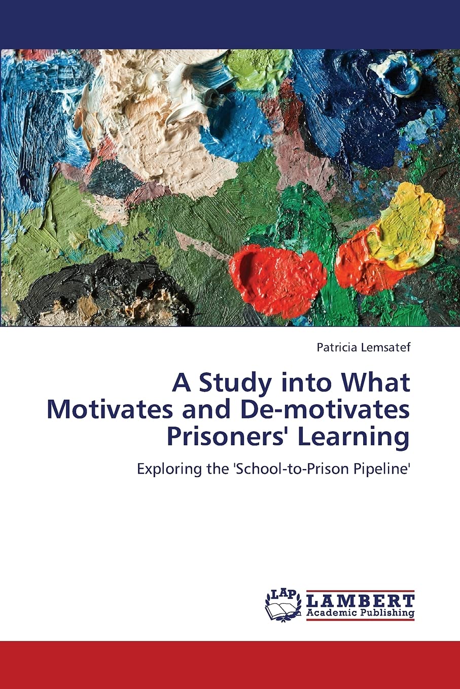 A Study into What Motivates and Demotivates Prisoners' Learning: Exploring the 'SchooltoPrison Pipeline',Used