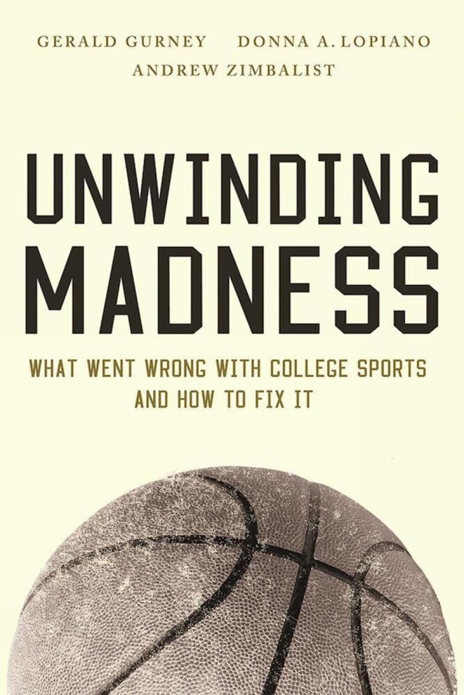 Unwinding Madness: What Went Wrong with College Sports?and How to Fix It,Used