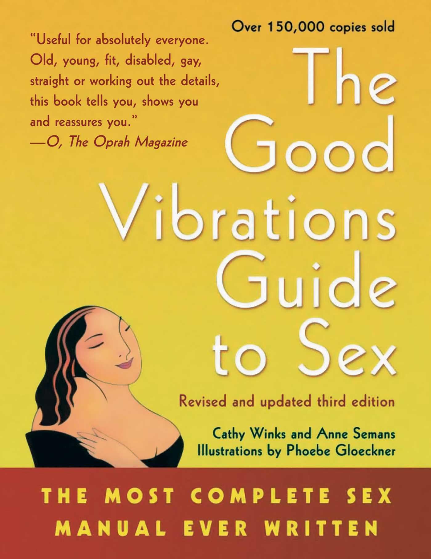 Good Vibrations Guide To Sex: The Most Complete Sex Manual Ever Written