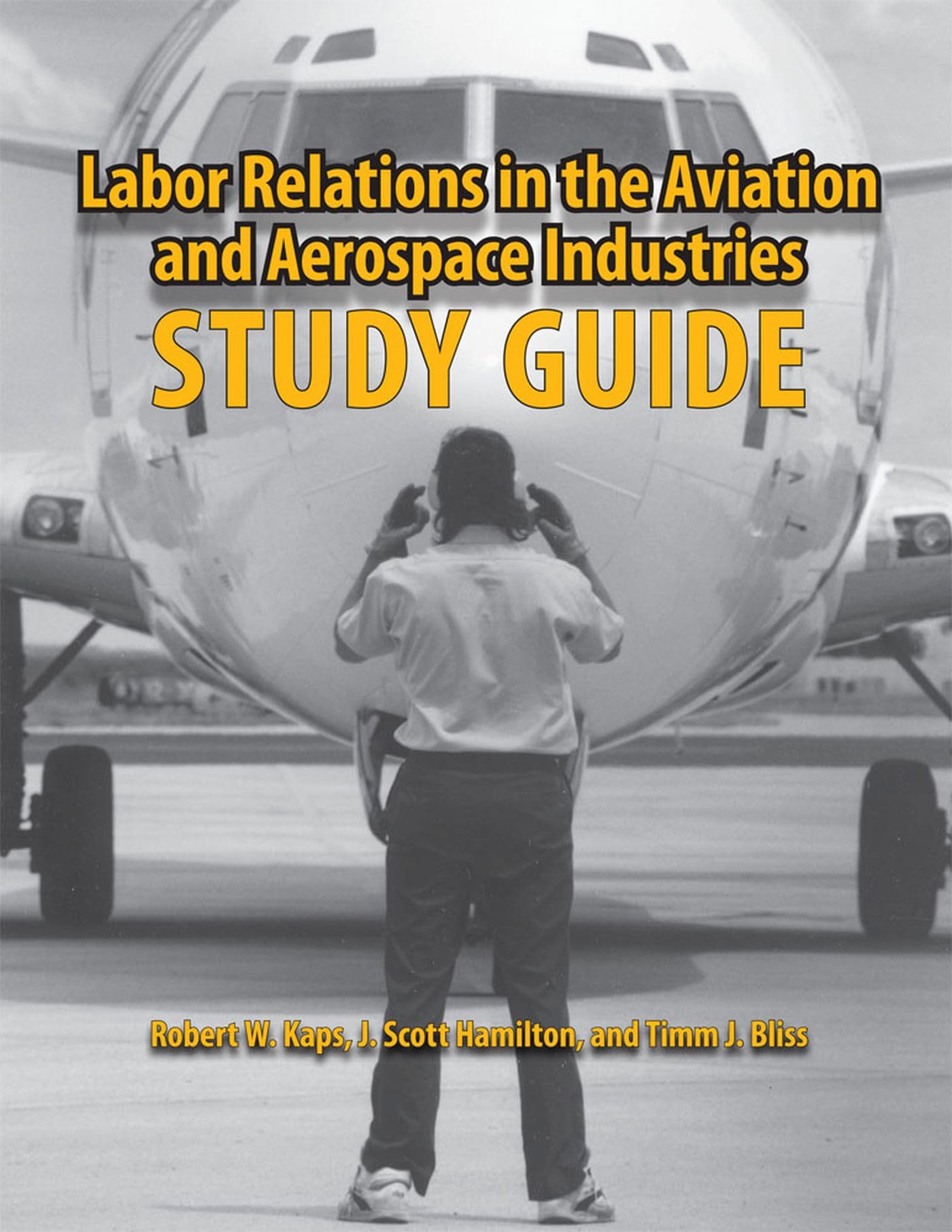 Labor Relations In The Aviation And Aerospace Industries: Study Guide,Used
