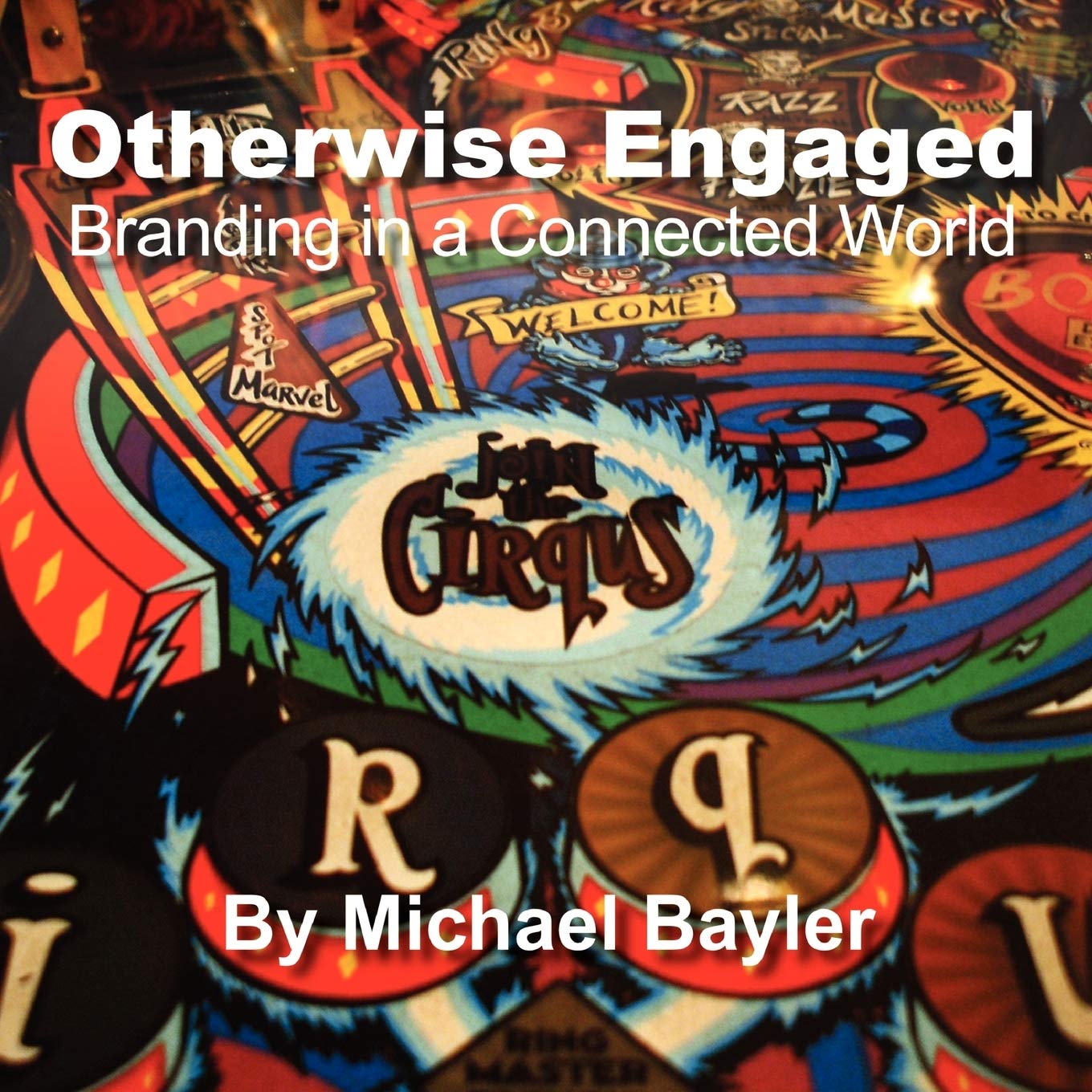 Otherwise Engaged Branding In A Connected World,Used