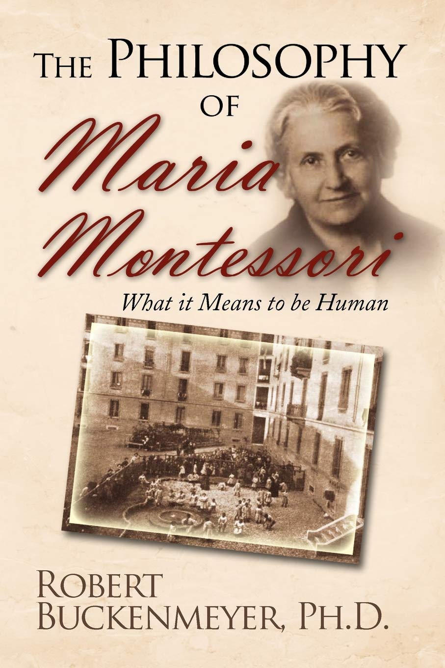 The Philosophy Of Maria Montessori: What It Means To Be Human,Used