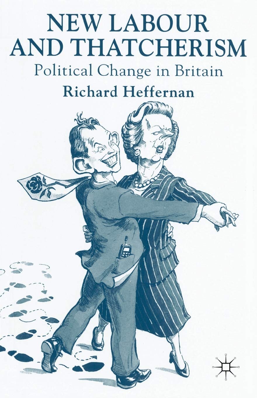 New Labour and Thatcherism: Political Change in Britain,Used
