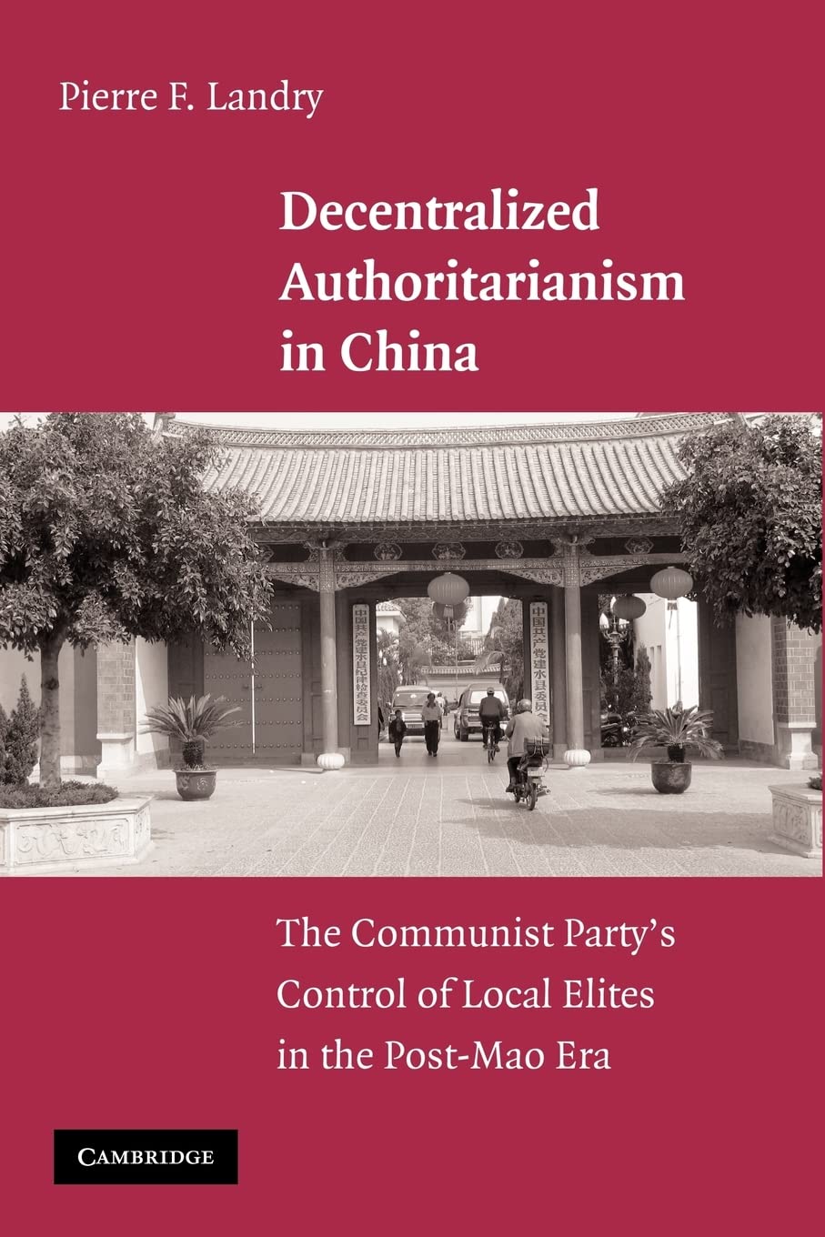 Decentralized Authoritarianism in China: The Communist Party's Control of Local Elites in the PostMao Era,Used