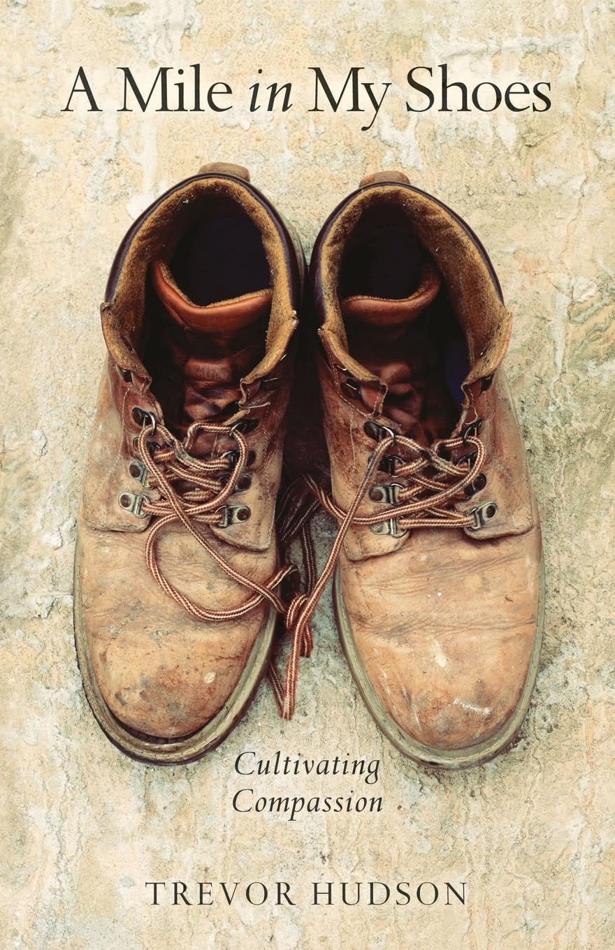 A Mile In My Shoes: Cultivating Compassion,New