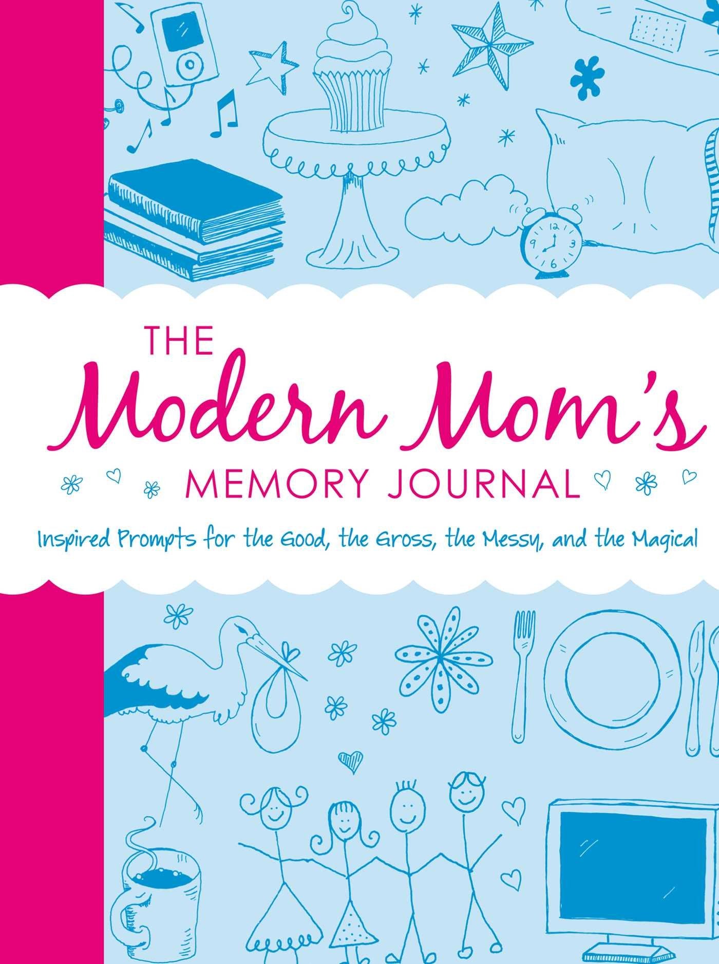The Modern Mom's Memory Journal: Inspired Prompts for the Good, the Gross, the Messy, and the Magical,Used