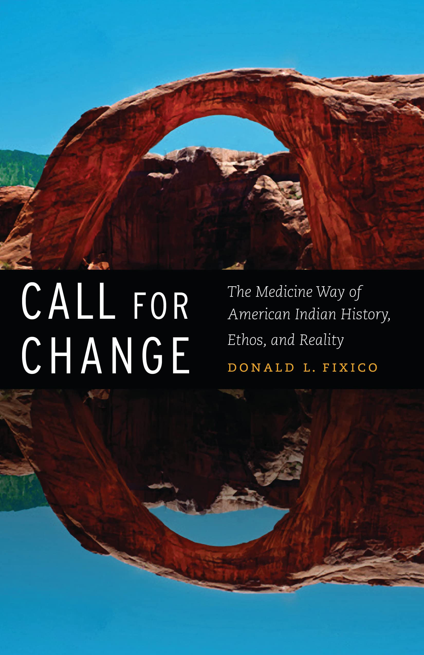 Call For Change: The Medicine Way Of American Indian History, Ethos, And Reality,Used