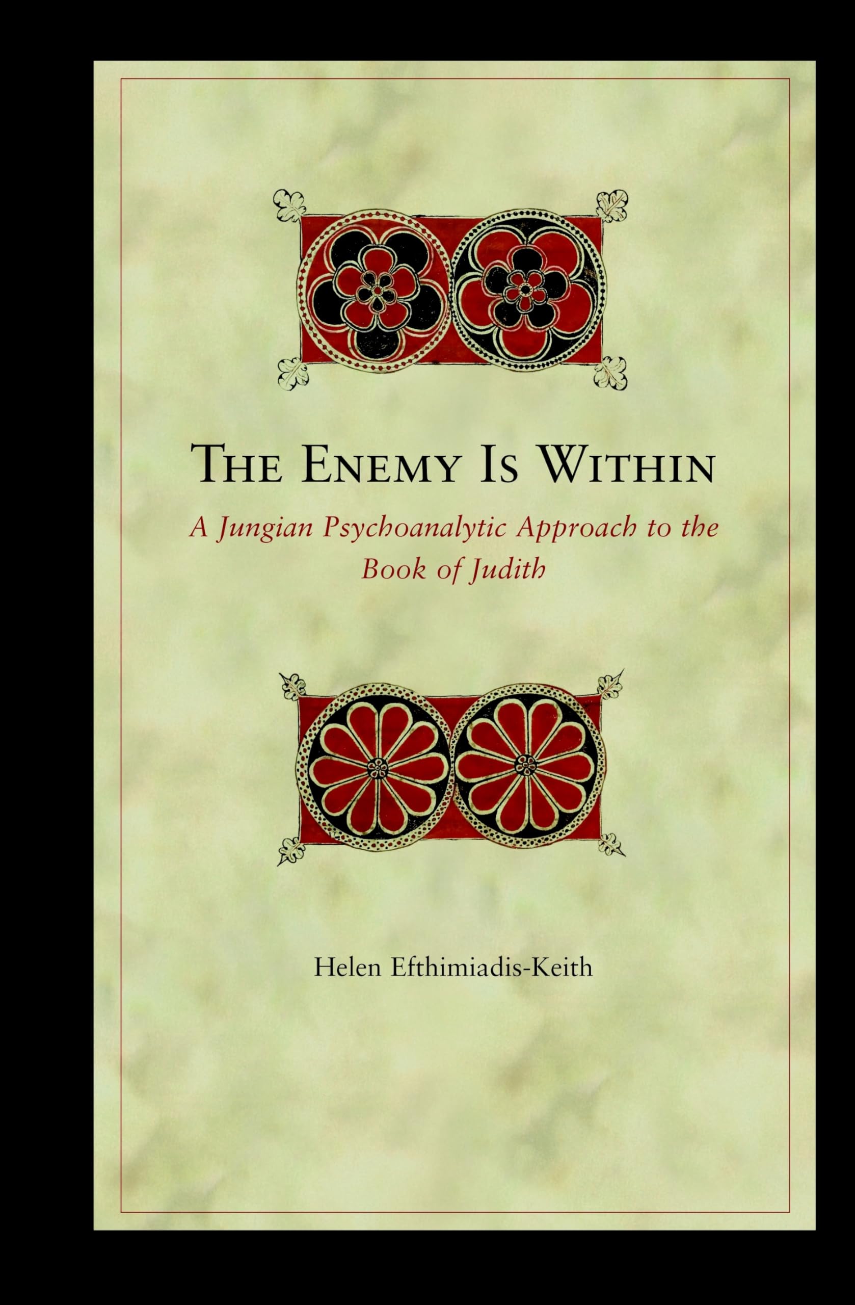 The Enemy Is Within: A Jungian Psychoanalytic Approach to the Book of Judith (Biblical Interpretation),Used