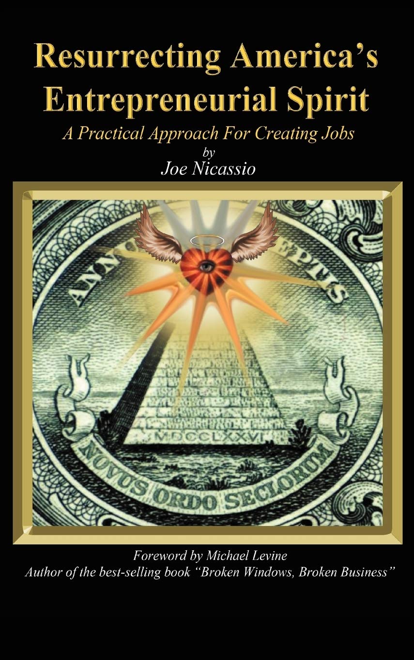 Resurrecting America'S Entrepreneurial Spirit: A Practical Approach For Creating Jobs,Used