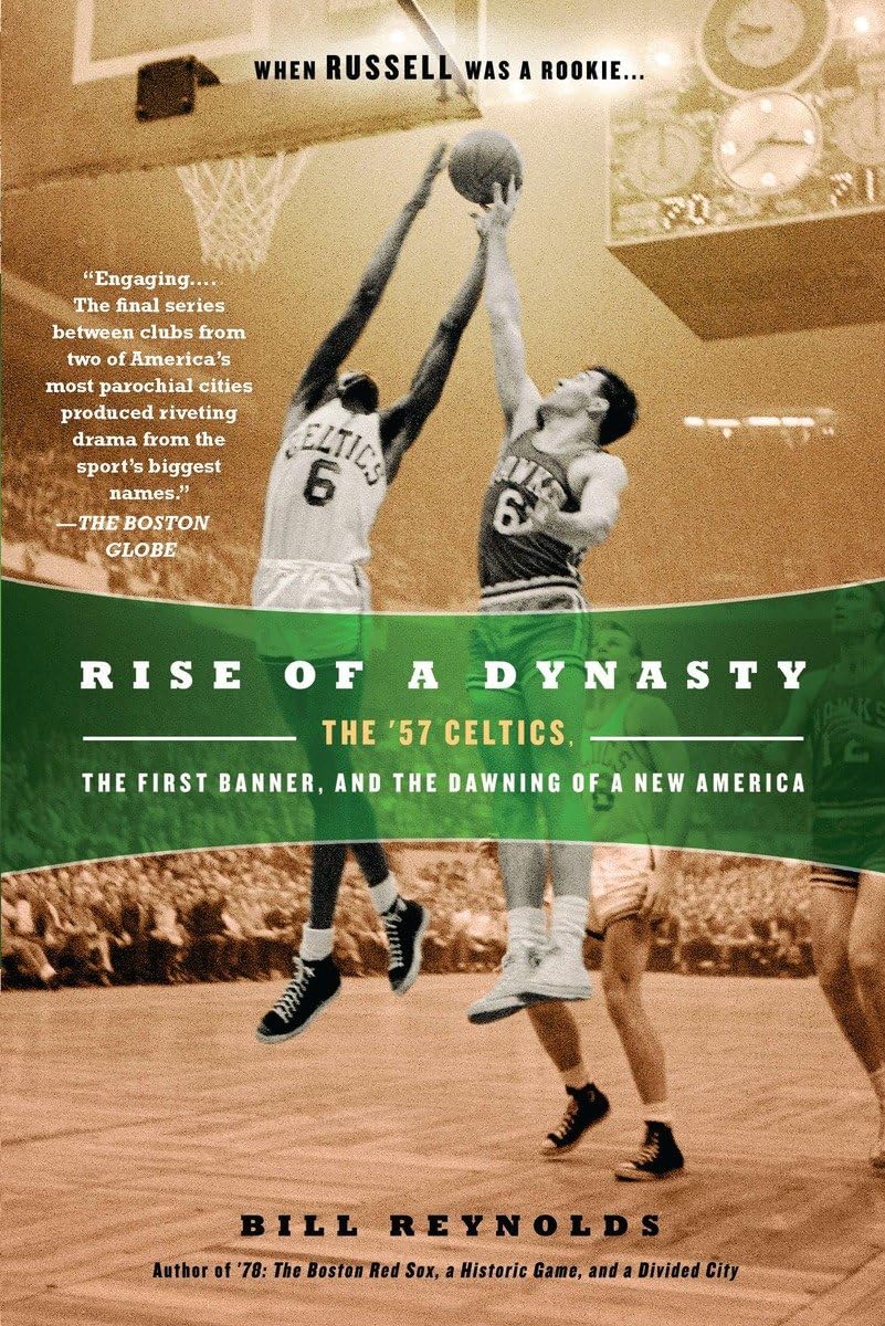 Rise Of A Dynasty: The '57 Celtics, The First Banner, And The Dawning Of A New America,Used
