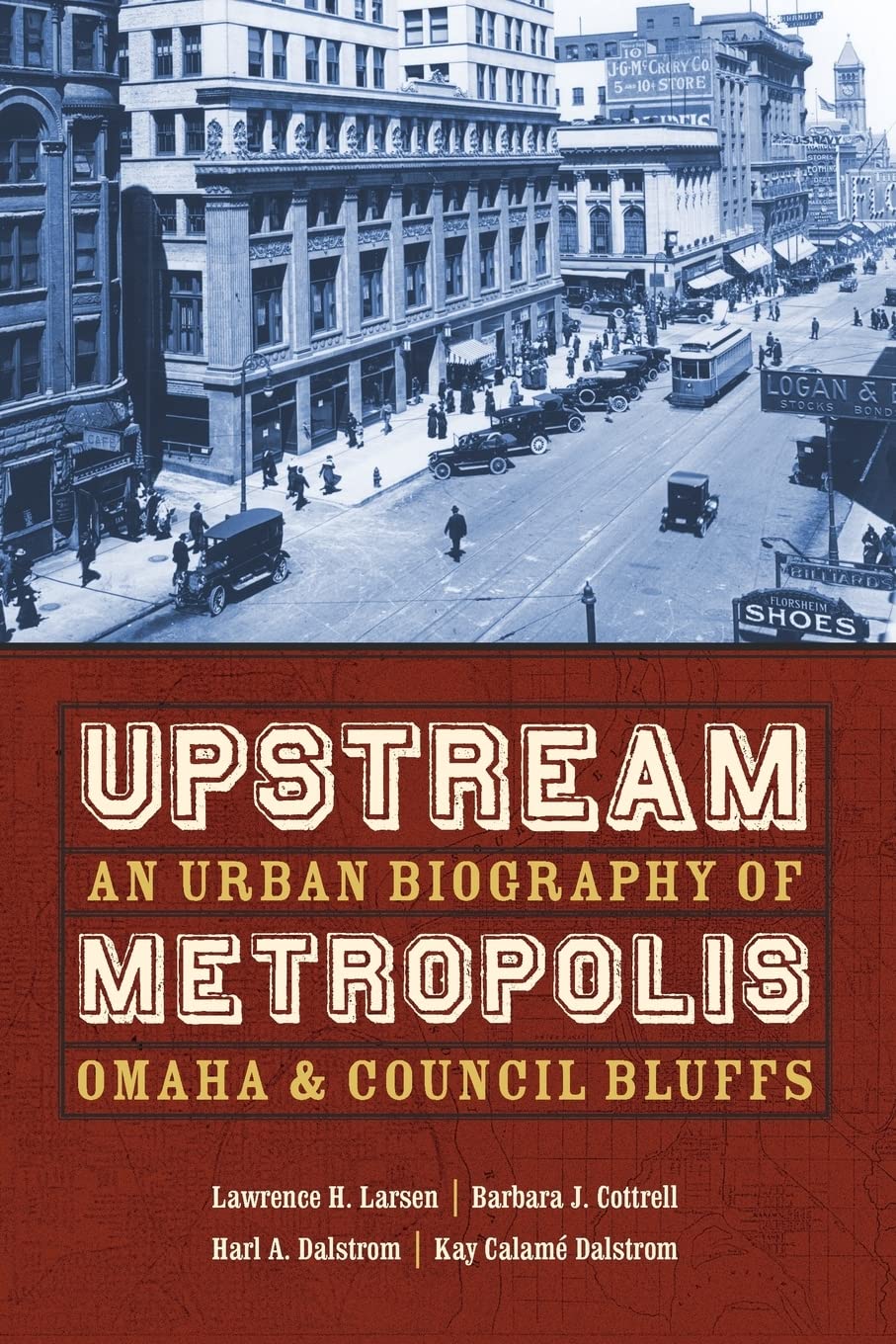 Upstream Metropolis: An Urban Biography Of Omaha And Council Bluffs (Bison Original),New