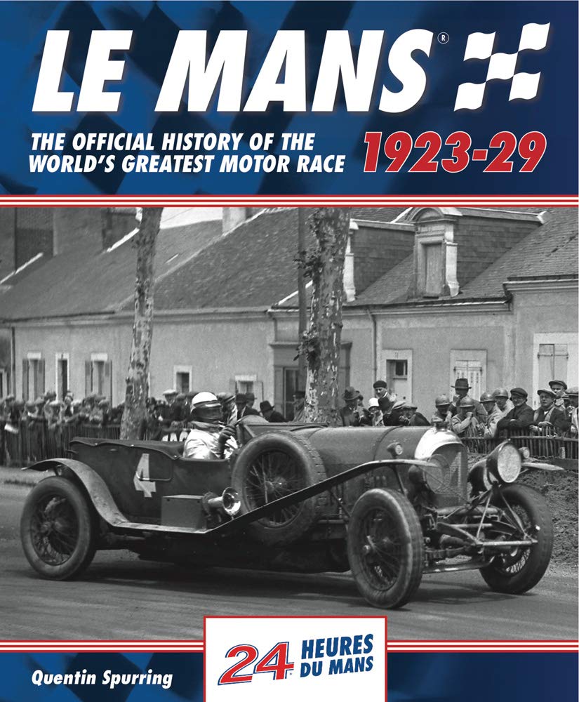 Le Mans 192329: The Official History Of The World'S Greatest Motor Race