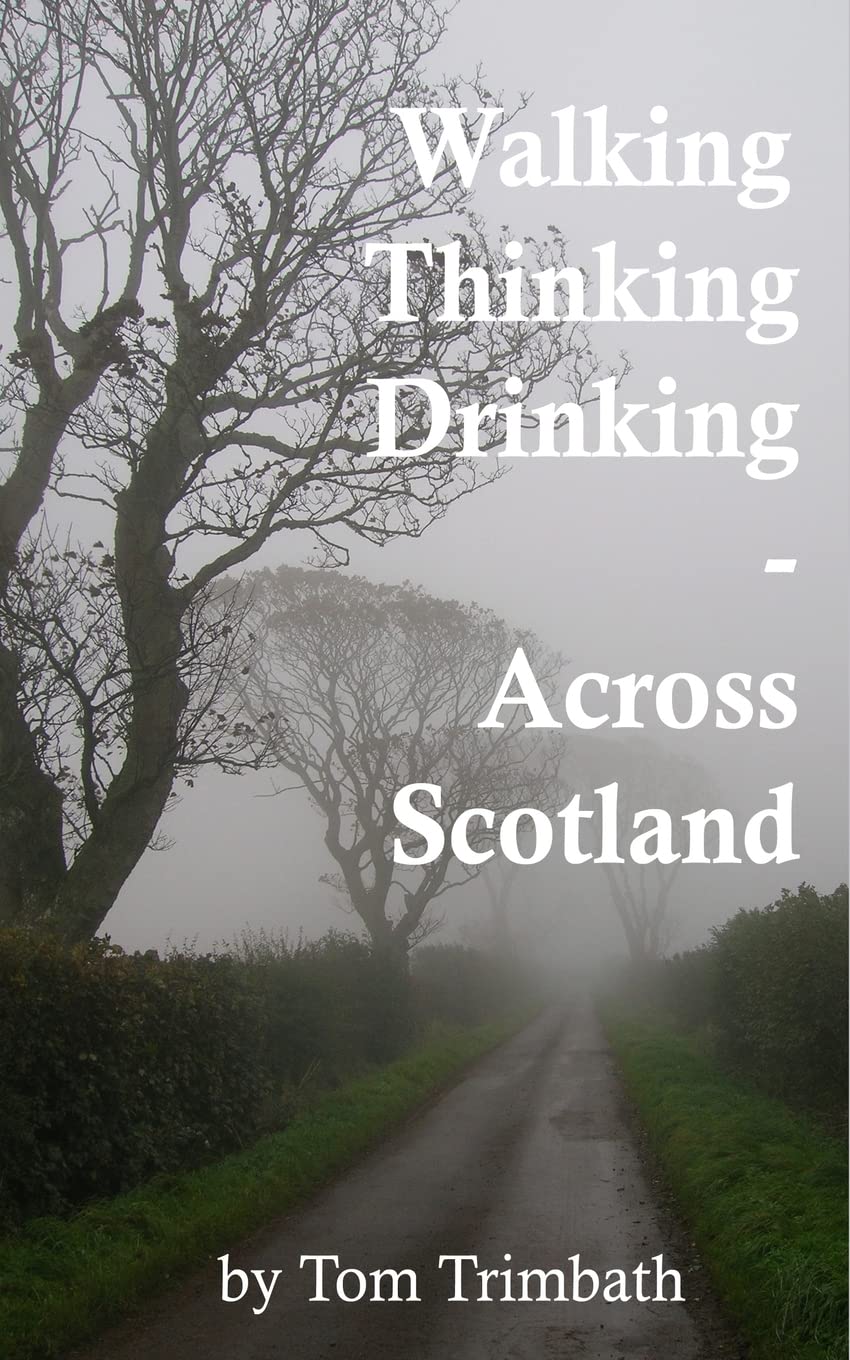 Walking, Thinking, Drinking Across Scotland,Used