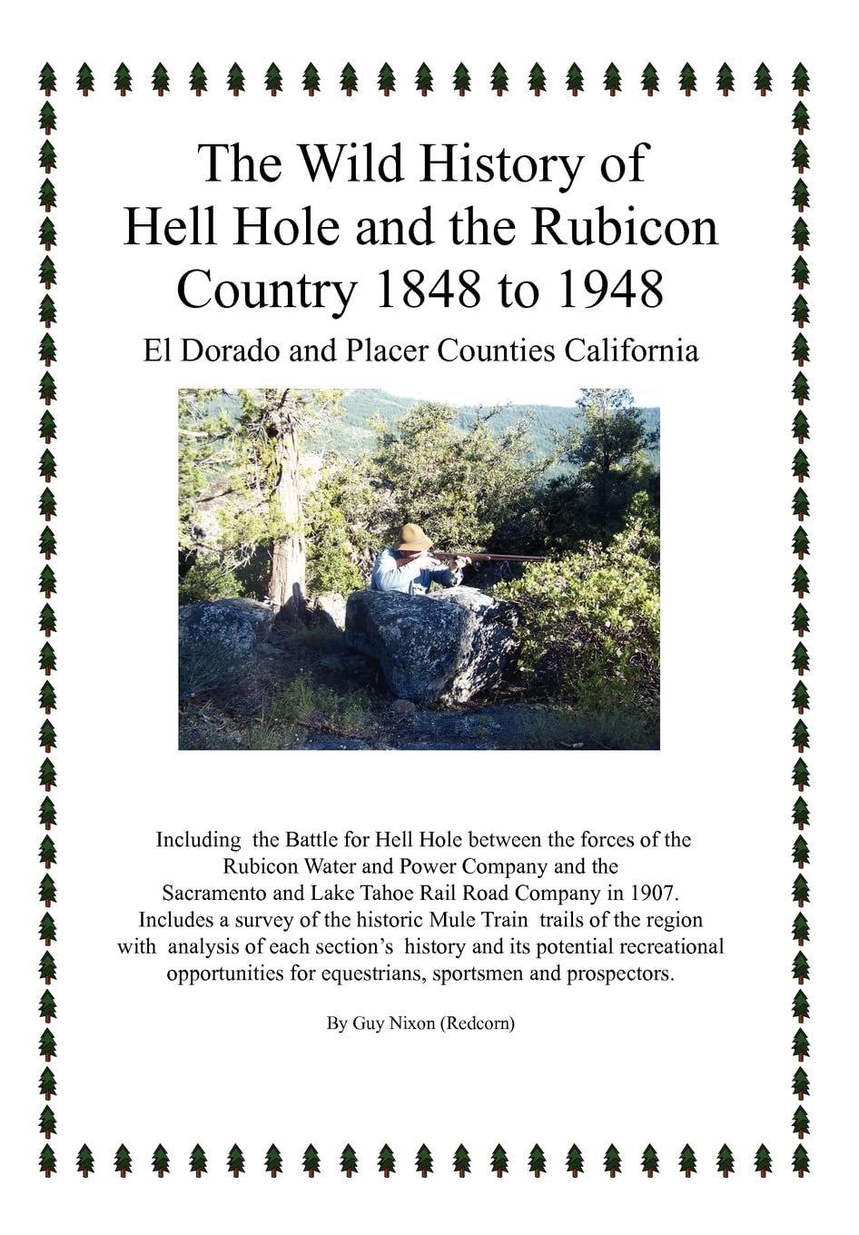 The Wild History Of Hell Hole And The Rubicon Country 1848 To 1948: El Dorado And Placer Counties California,Used