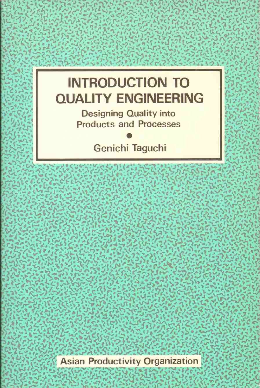 Introduction To Quality Engineering: Designing Quality Into Products And Processes