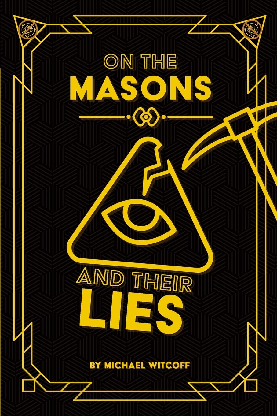 On The Masons And Their Lies: What Every Christian Needs To Know (Spiritual Warfare)