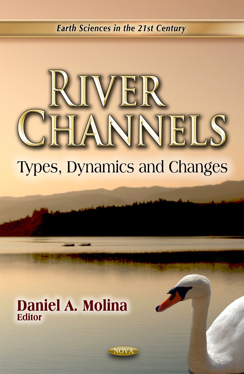 River Channels: Types, Dynamics And Changes (Earth Sciences In The 21St Century),Used