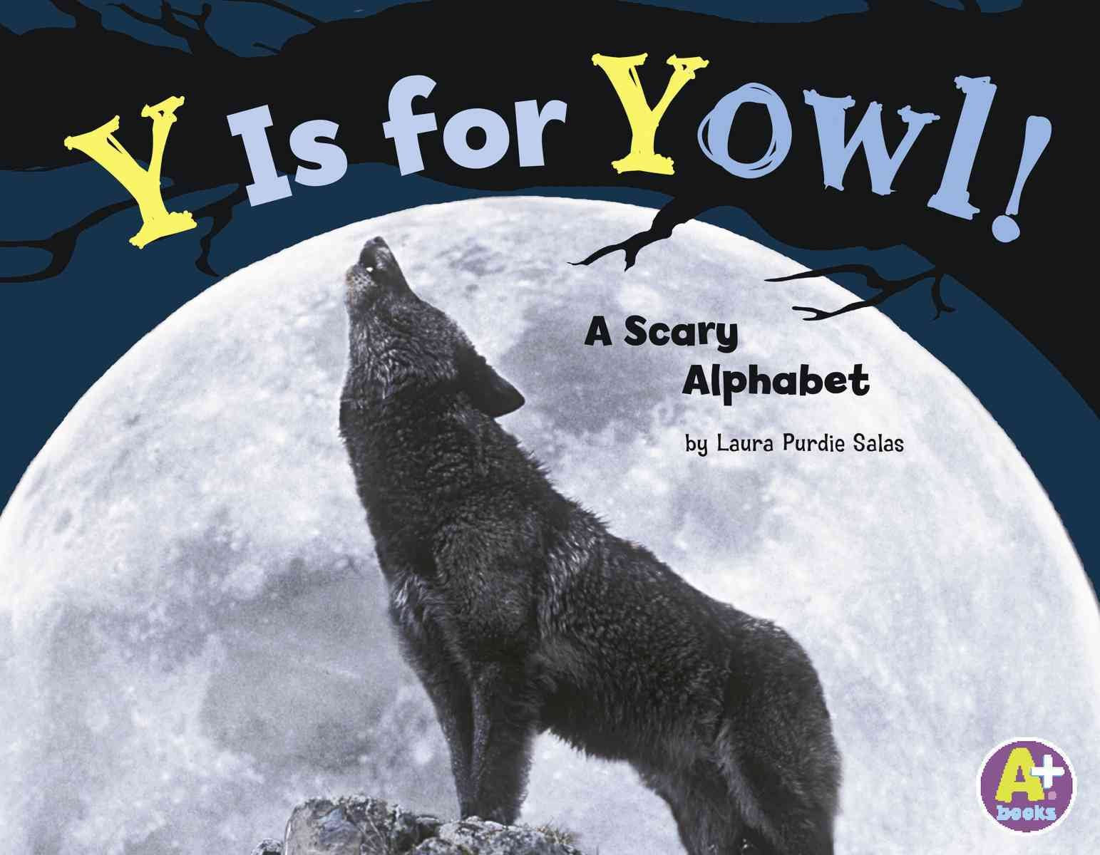 Y Is for Yowl!: A Scary Alphabet (A+ Books: Alphabet Fun),Used