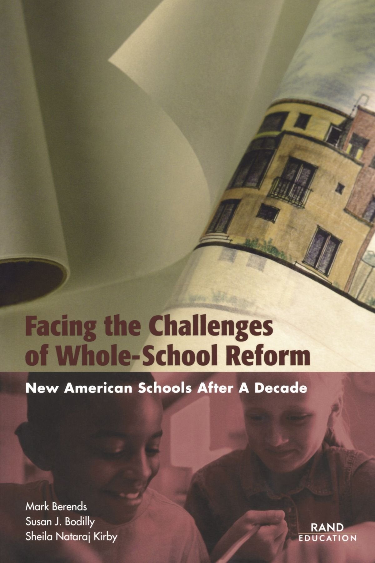 Facing The Challenges Of Wholeschool Reform: New American Schools After A Decade (2002),New