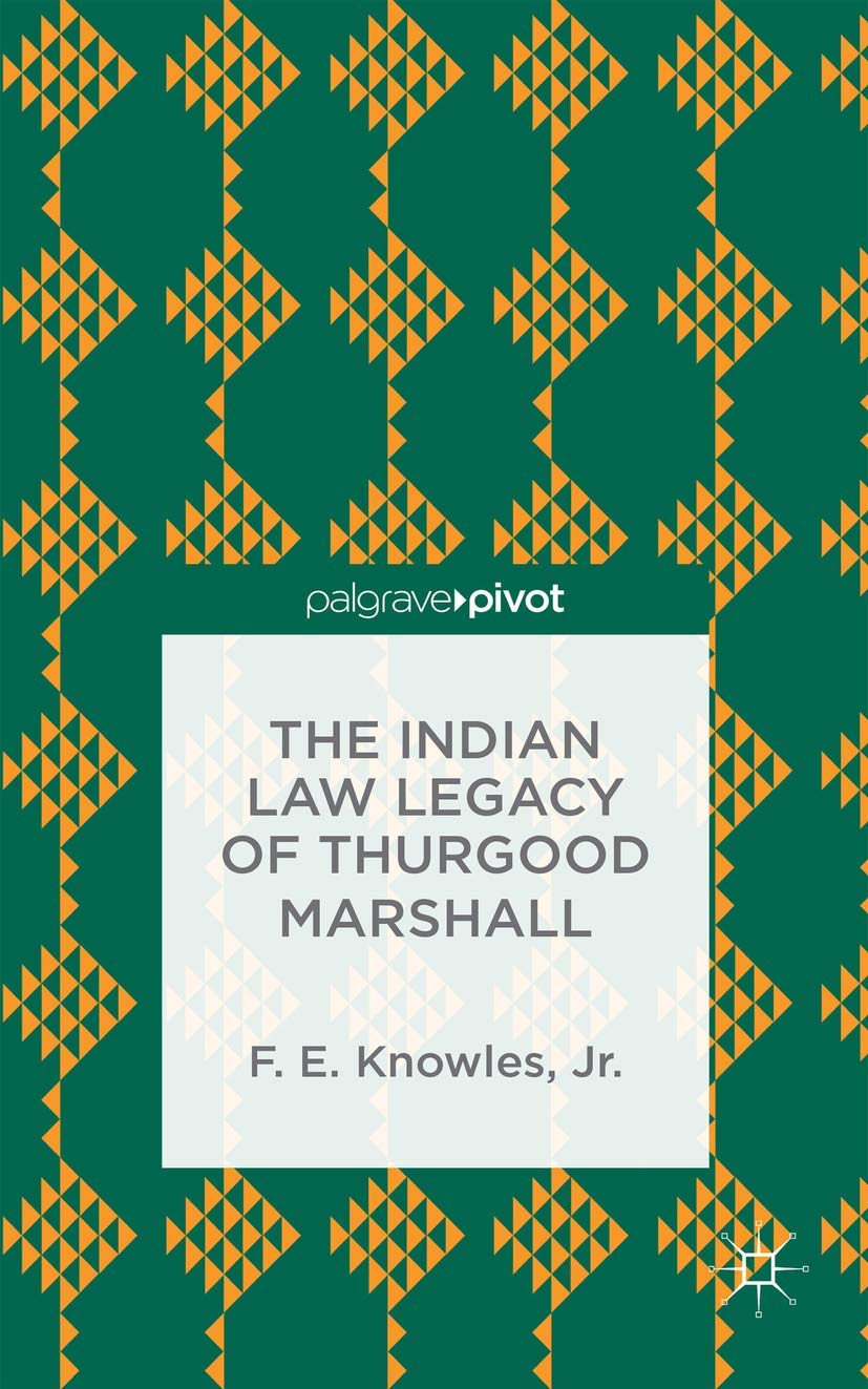 The Indian Law Legacy of Thurgood Marshall (Palgrave Pivot),Used