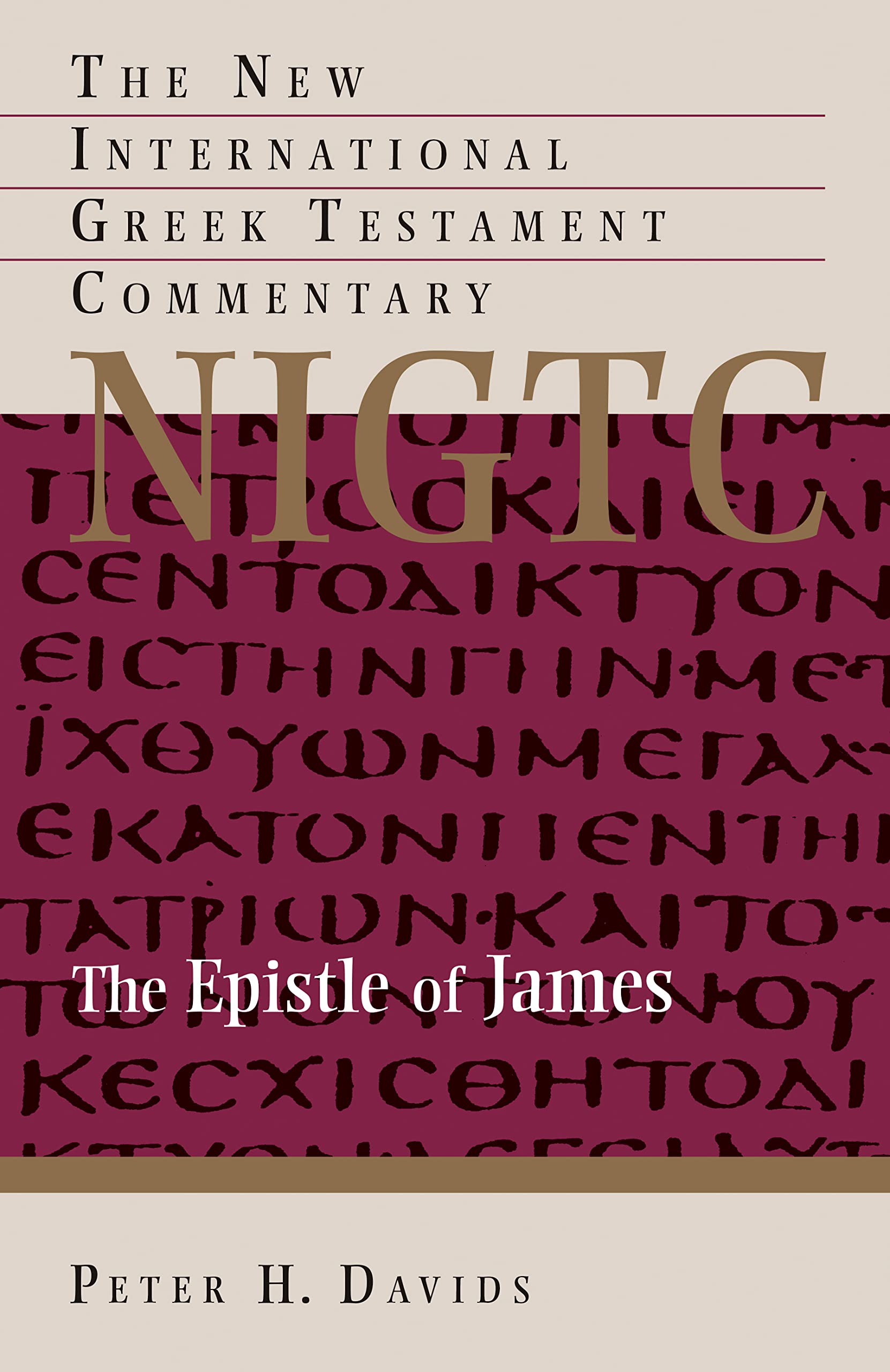 The Epistle Of James (New International Greek Testament Commentary (Nigtc)),New